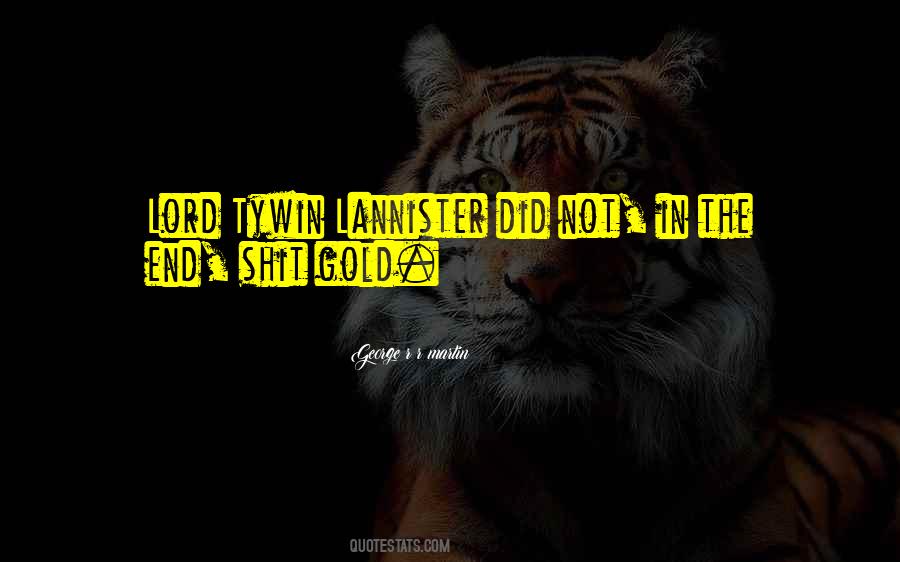 Lord Tywin Quotes #907085