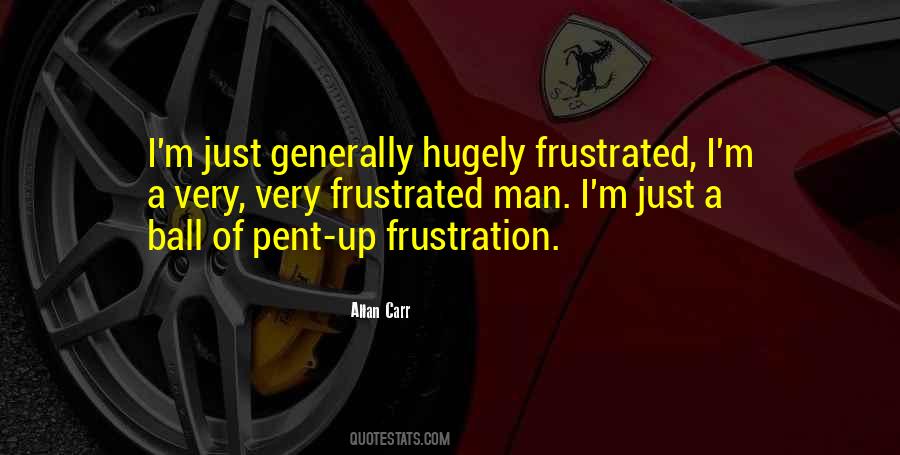 Quotes About Frustration #10544