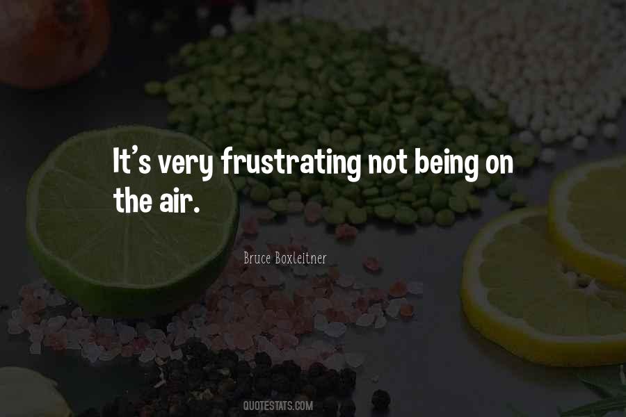 Frustrating Things Quotes #83524