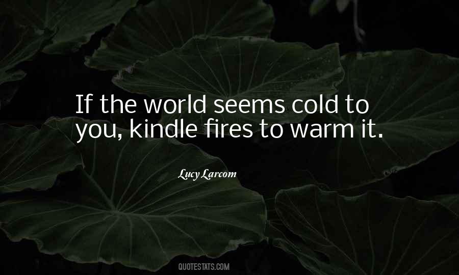 Quotes About Warm Fires #1640101