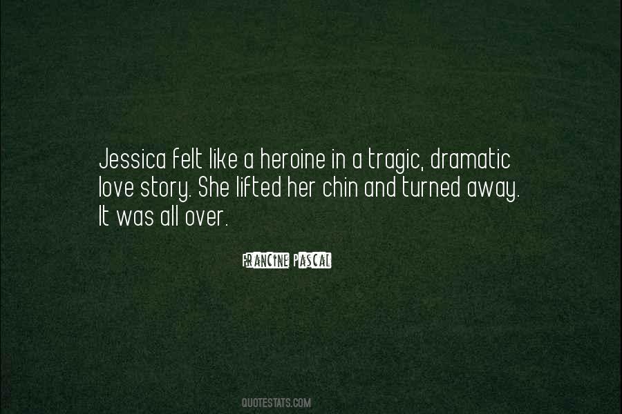 Quotes About Dramatic Love #1307019