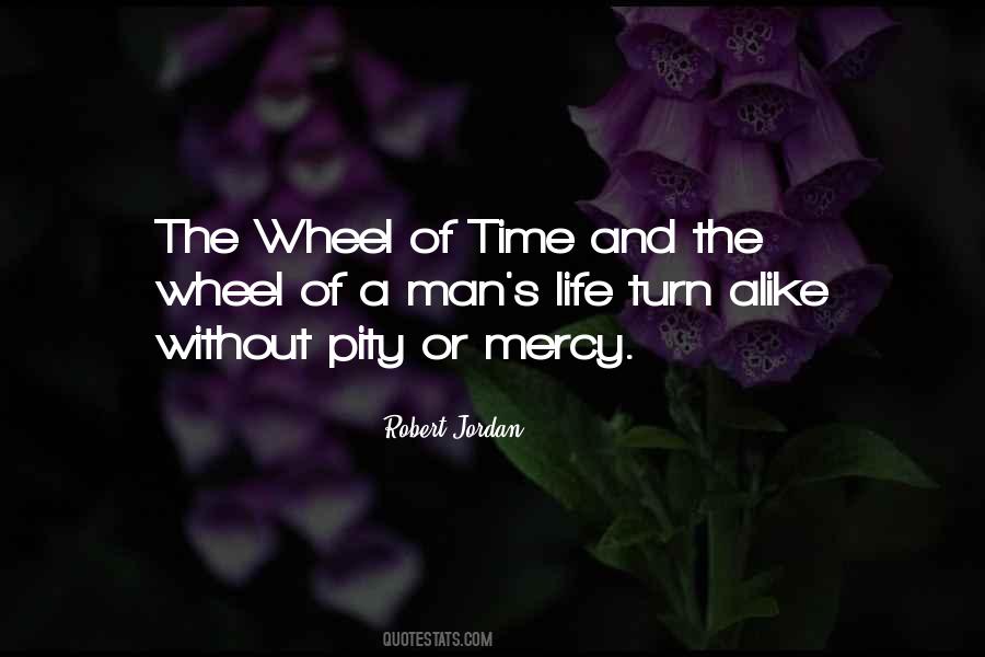 Quotes About The Wheel Of Time #971253