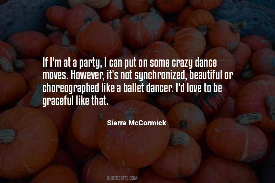 Choreographed Dance Quotes #466380
