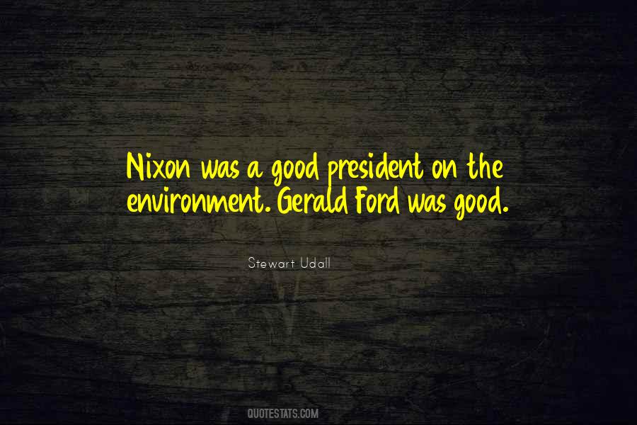 Quotes About A Good President #1146980