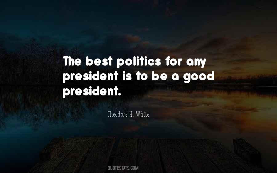 Quotes About A Good President #604739