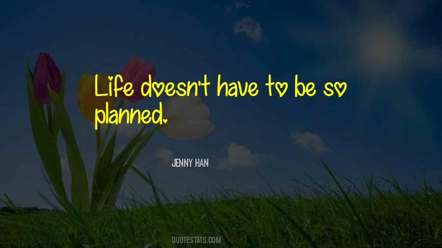 Quotes About Planned Life #589639