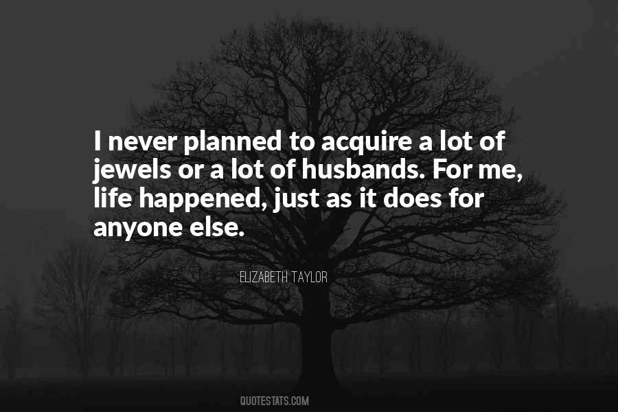 Quotes About Planned Life #904828