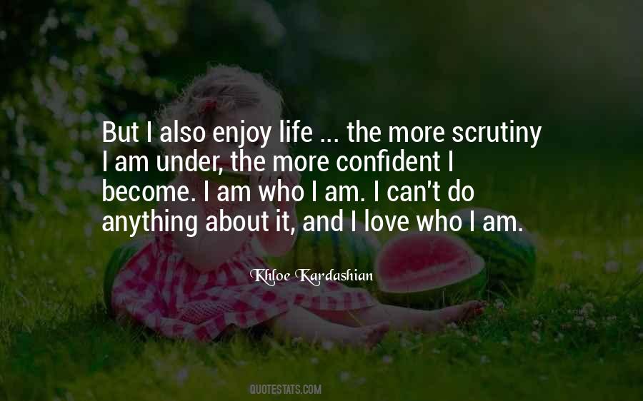 Quotes About I Love Who I Am #1624044