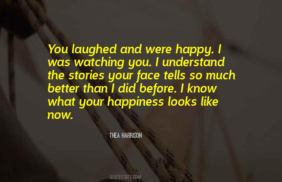 What Happiness Looks Like Quotes #387075