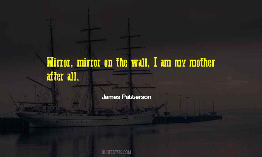 Quotes About Mirror Mirror On The Wall #562761