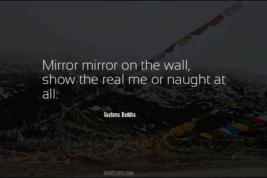 Quotes About Mirror Mirror On The Wall #588710