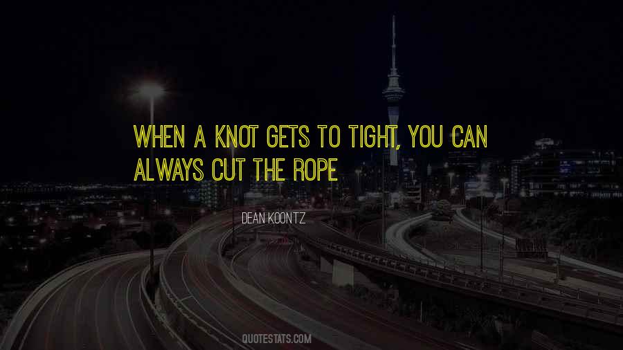 Quotes About Rope #1299418