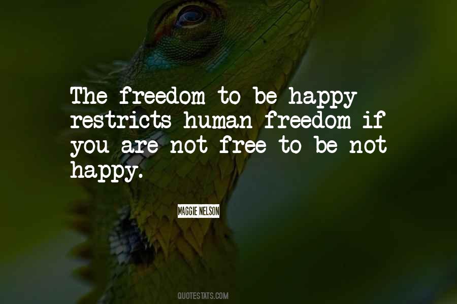 Quotes About Being Free And Happy #101659