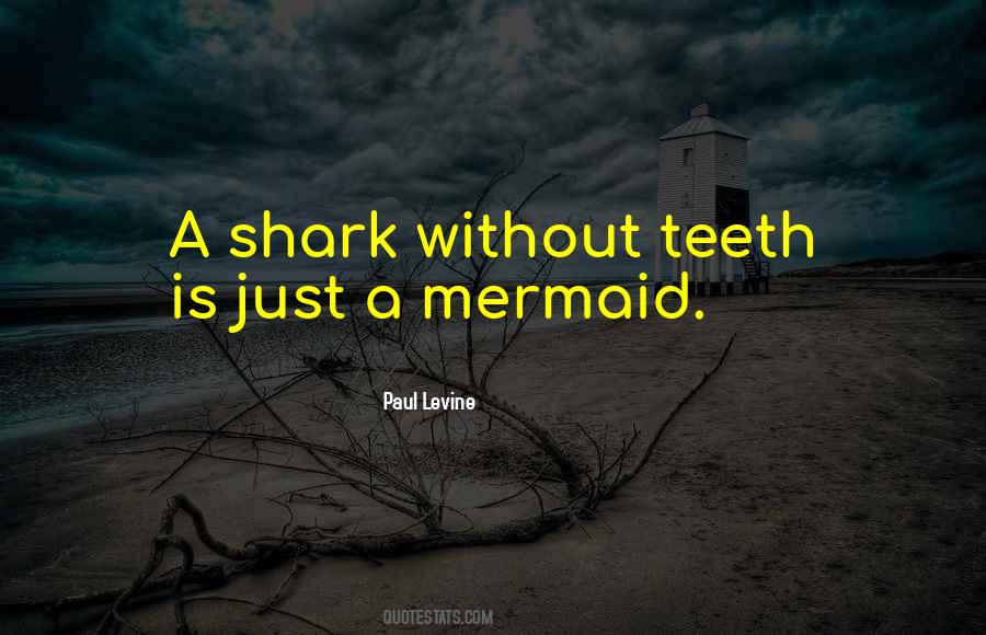 Quotes About Shark Teeth #288159