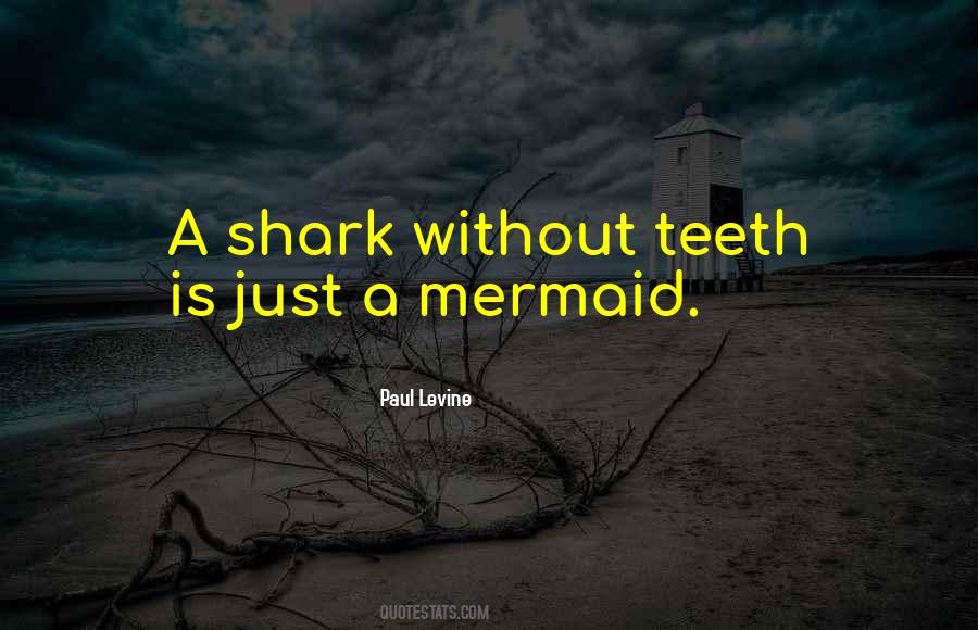 Quotes About Shark Teeth #288159