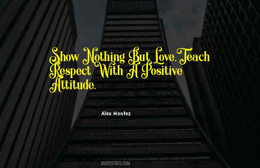 Quotes About A Positive Attitude #1361231