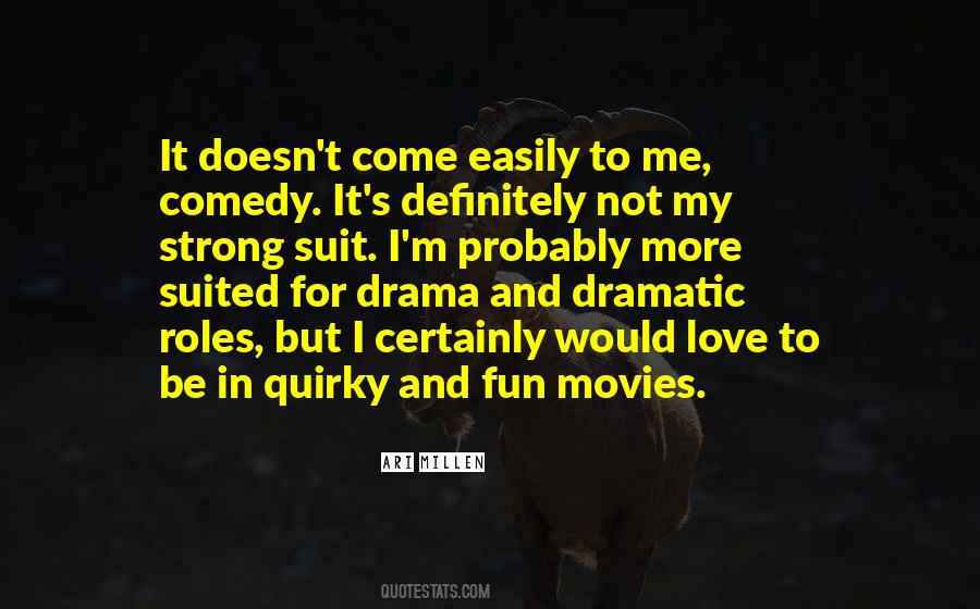 Quotes About Dramatic Comedy #1570314