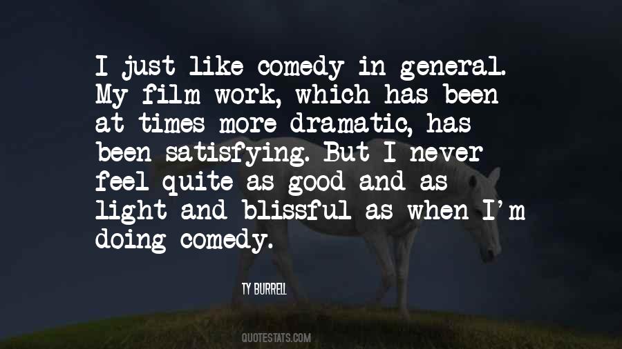 Quotes About Dramatic Comedy #807661