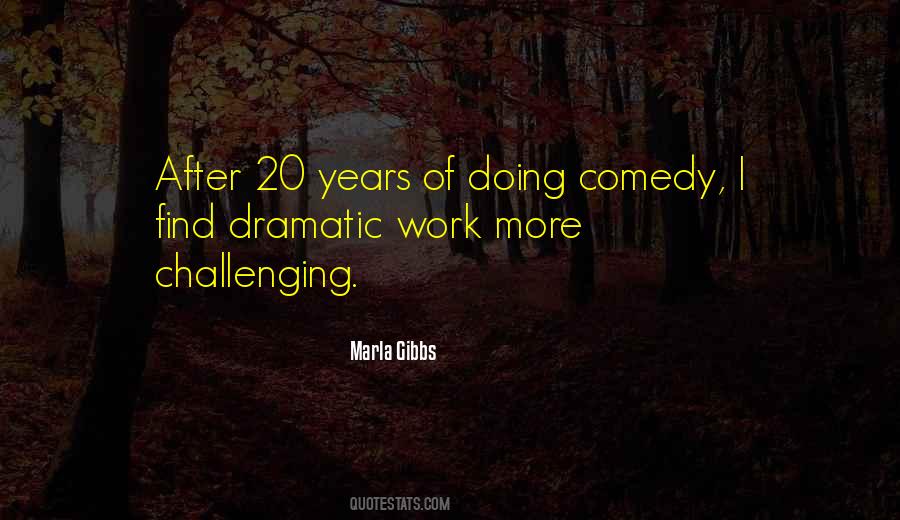Quotes About Dramatic Comedy #984512