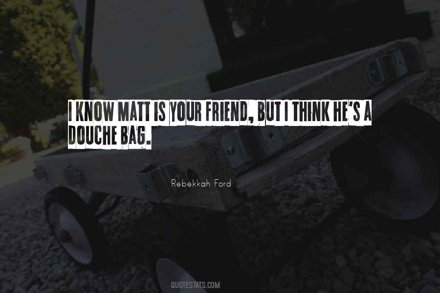 Douche Bag Quotes #1814301