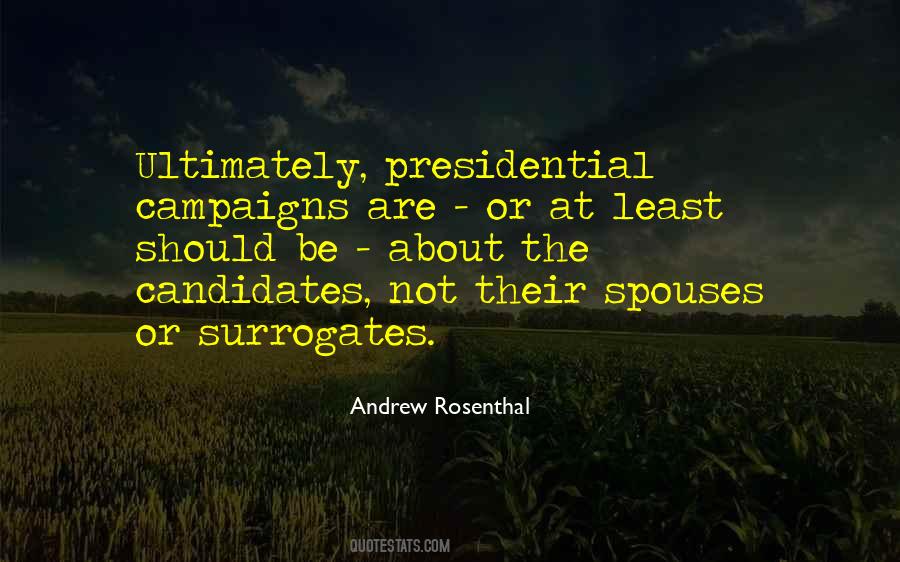 Quotes About Presidential Campaigns #579097