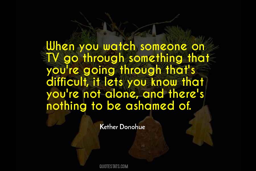 Quotes About Not Going It Alone #1017963