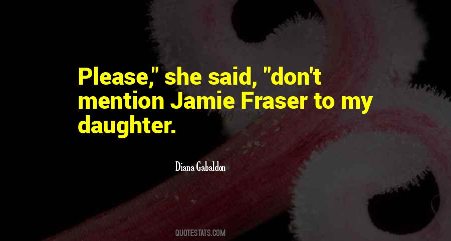 Quotes About Jamie Fraser #222881