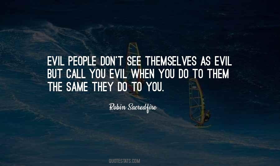 Quotes About Evil People #1560399