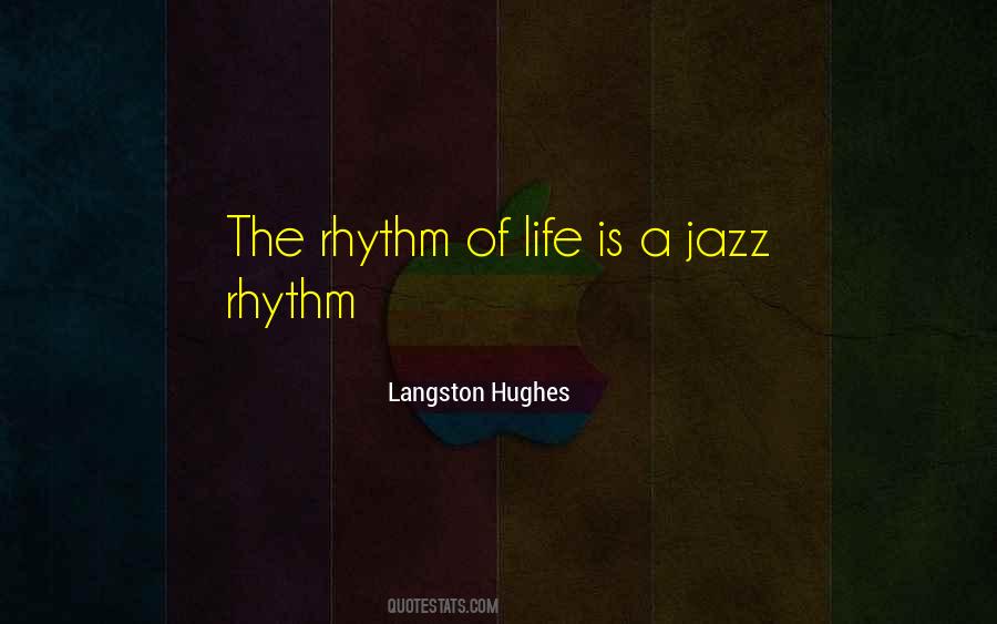Life Is Rhythm Quotes #1112264