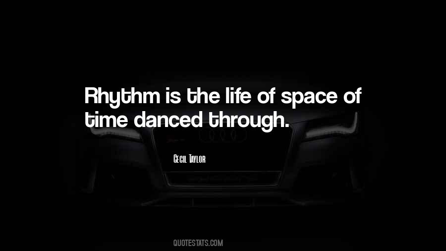 Life Is Rhythm Quotes #355499