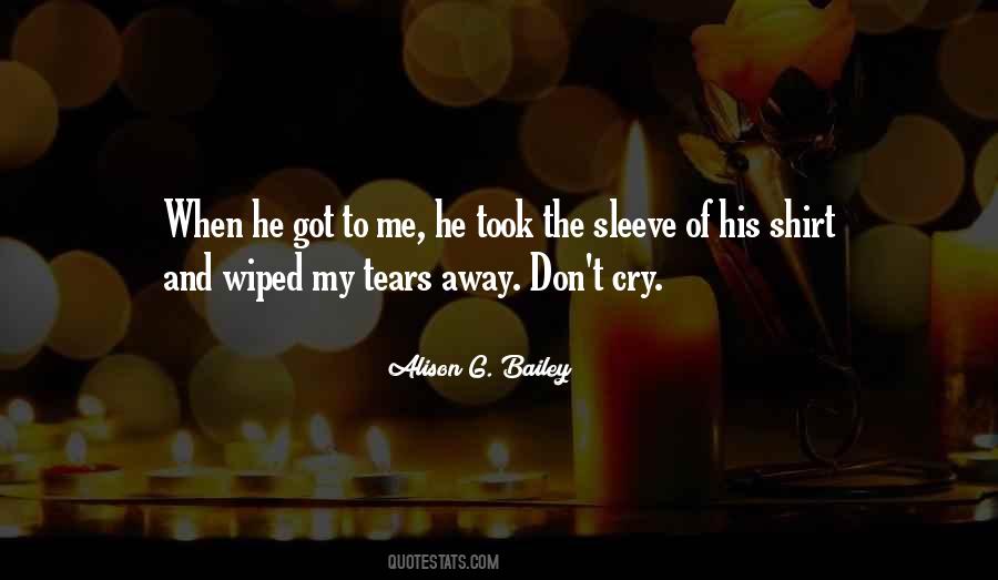 Quotes About Don't Cry #1076099