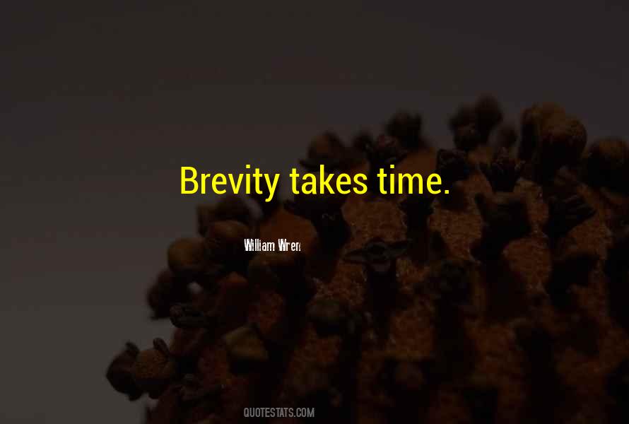 Brevity And Time Quotes #1566933