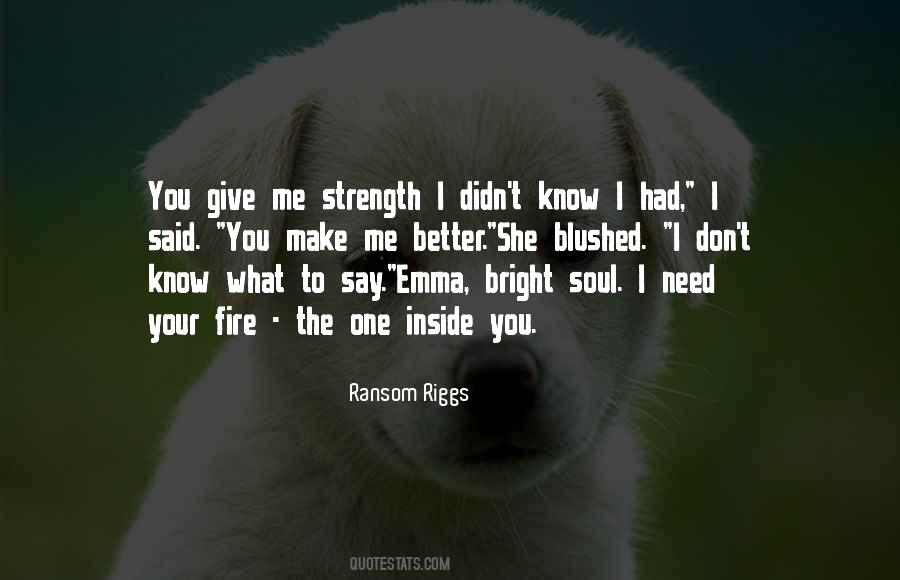 Quotes About Give Me Strength #1191561