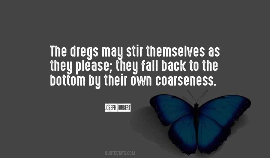 Quotes About Dregs #125293