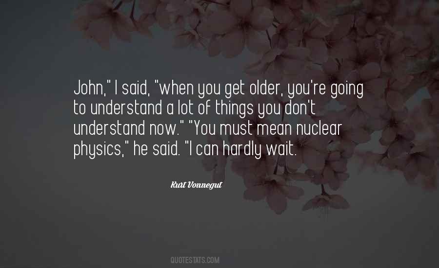 Quotes About Things You Can't Understand #1205567