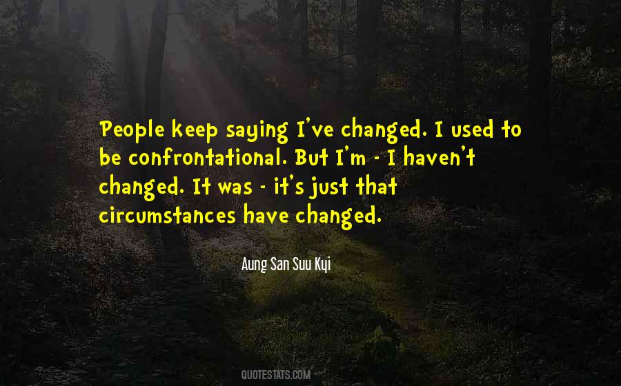Quotes About I've Changed #202763