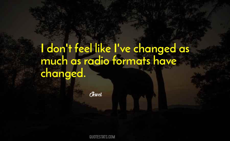 Quotes About I've Changed #800903