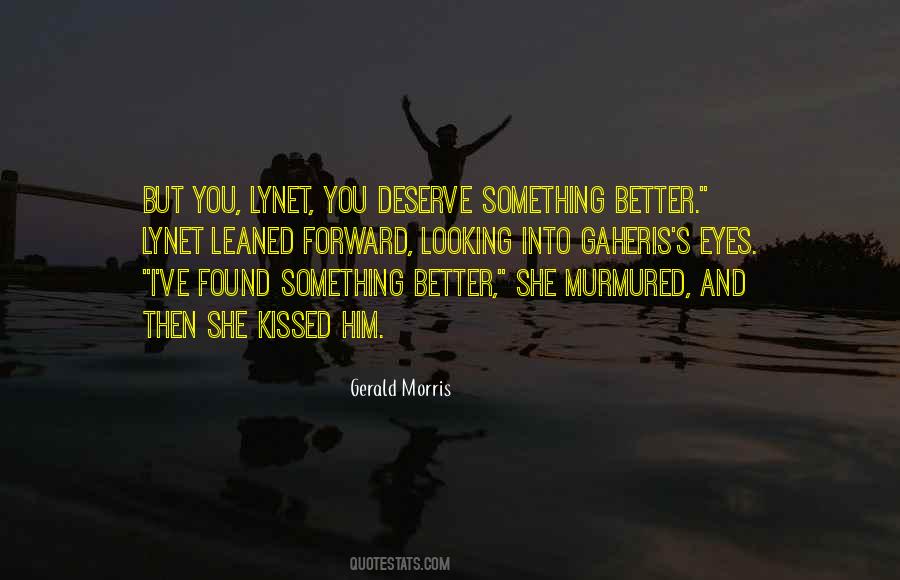 Quotes About Something You Deserve #1543468