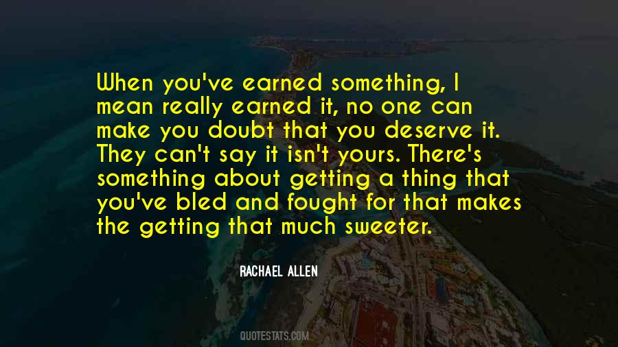 Quotes About Something You Deserve #973270