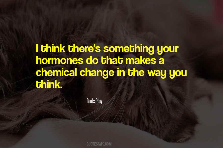 Quotes About Chemical Change #663812