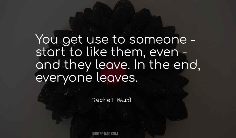 Quotes About Everyone Leaving #555422