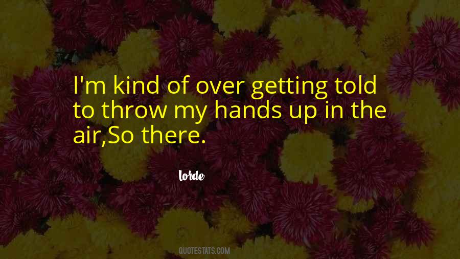 Quotes About Hands Up #1404647