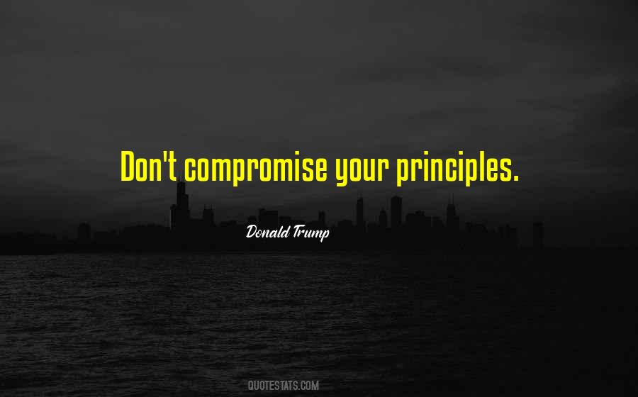 Quotes About Your Principles #946616