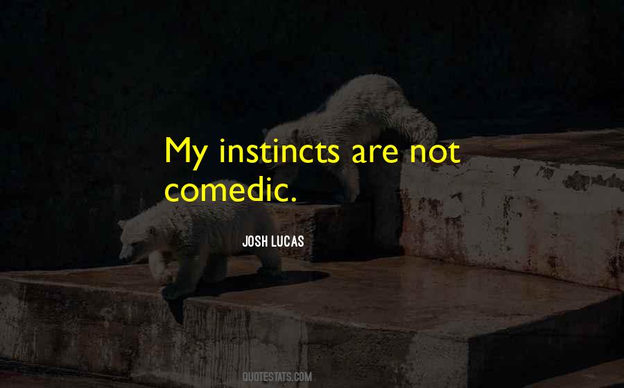 Quotes About Instincts #1194758