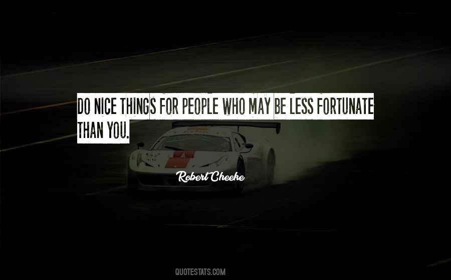 Quotes About Less Fortunate #1027097