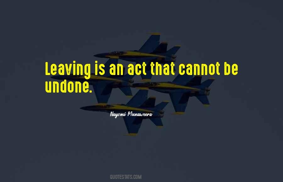 Quotes About Leaving Things Undone #766518