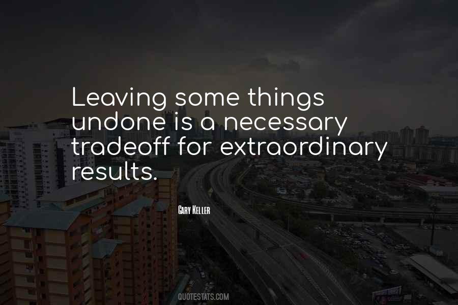 Quotes About Leaving Things Undone #785049