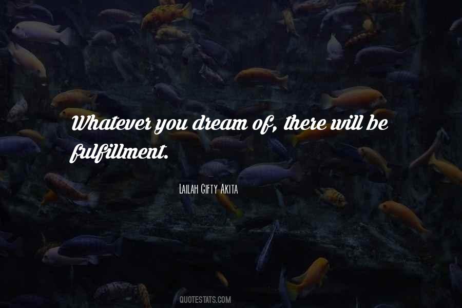 Quotes About Fulfillment Of Dreams #351544