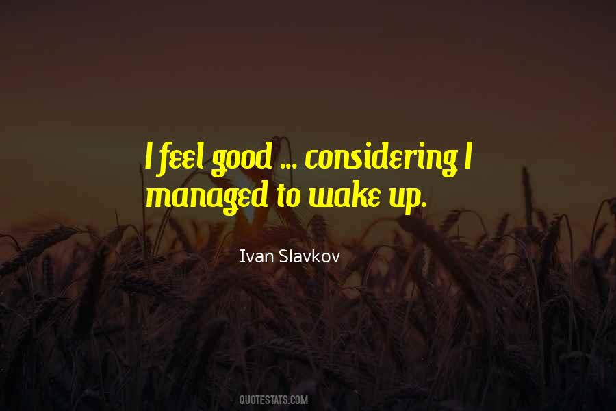 Quotes About Feel Good #1174187