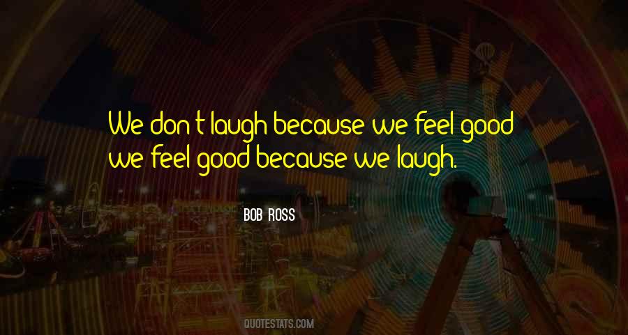 Quotes About Feel Good #1236255